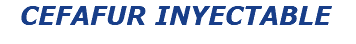 CEFAFUR INYECTABLE