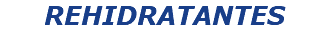 REHIDRATANTES